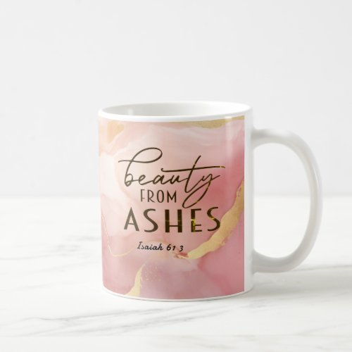 Isaiah 61 3 Beauty from Ashes Bible Verse Pink  Coffee Mug