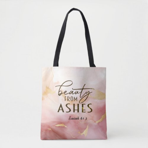 Isaiah 61 3 Beauty from Ashes Bible Verse Pink  Tote Bag