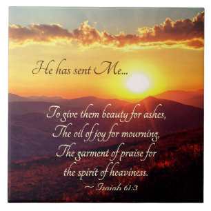 Isaiah 61:3 To give beauty for Ashes, Bible Verse Ceramic Tile