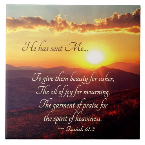 Isaiah 613 To give beauty for Ashes Bible Verse Ceramic Tile