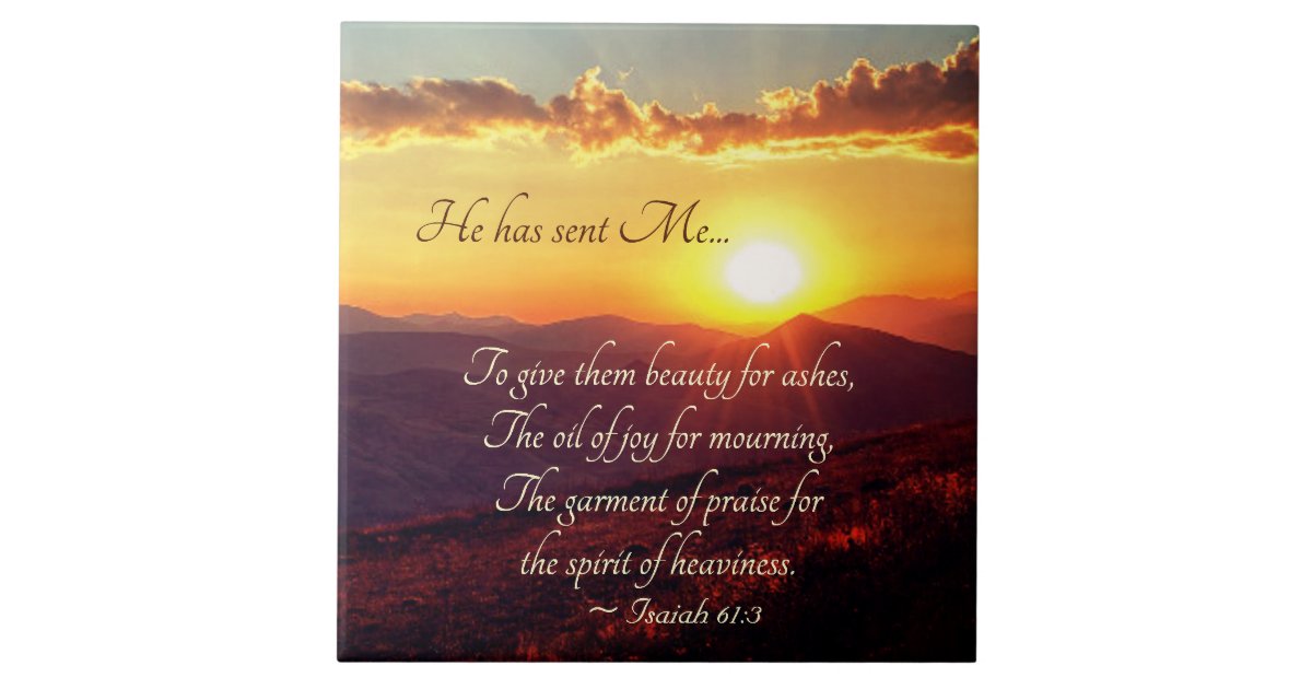 Isaiah 61:3 To give beauty for Ashes, Bible Verse Ceramic ...