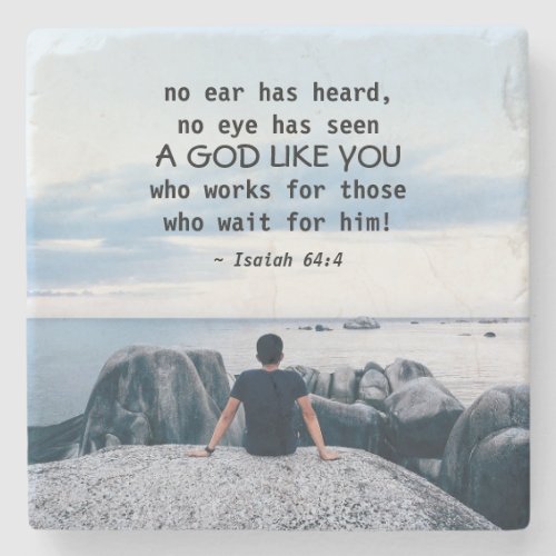 Isaiah 644 no ear has heard Bible Verse Stone Coaster