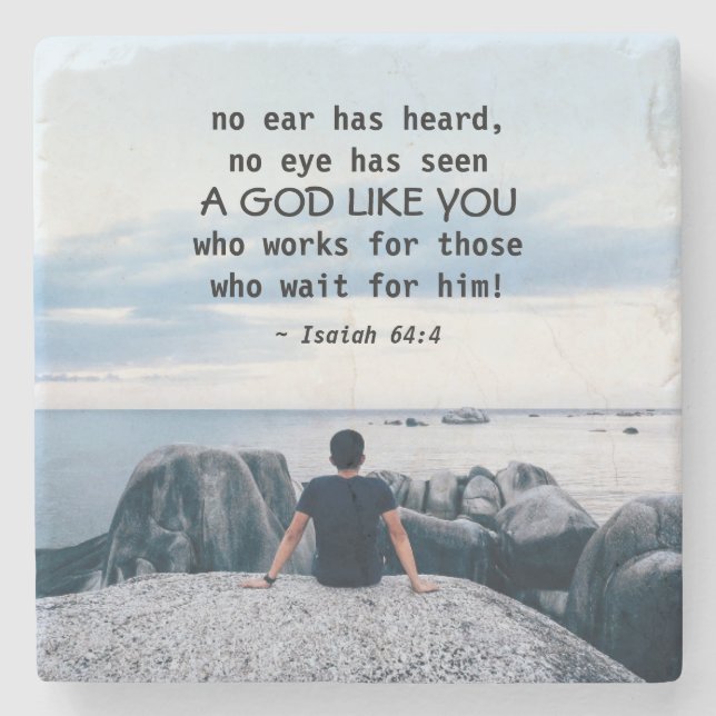 Isaiah 64:4 no ear has heard, Bible Verse Stone Coaster (Front)