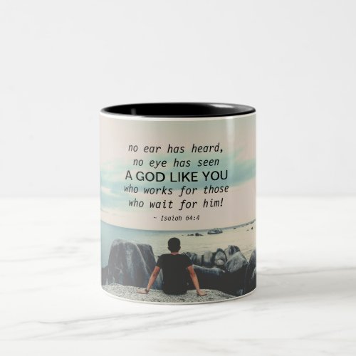 Isaiah 644 no ear has heard Bible Verse Two_Tone Coffee Mug