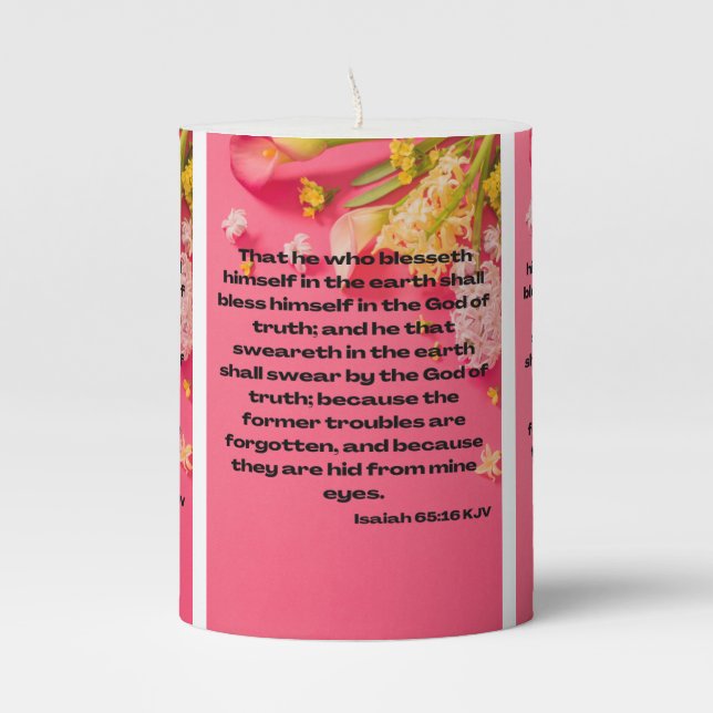 Isaiah 65:16 KJV Bible Scripture Pic Pillar Candle (Front)