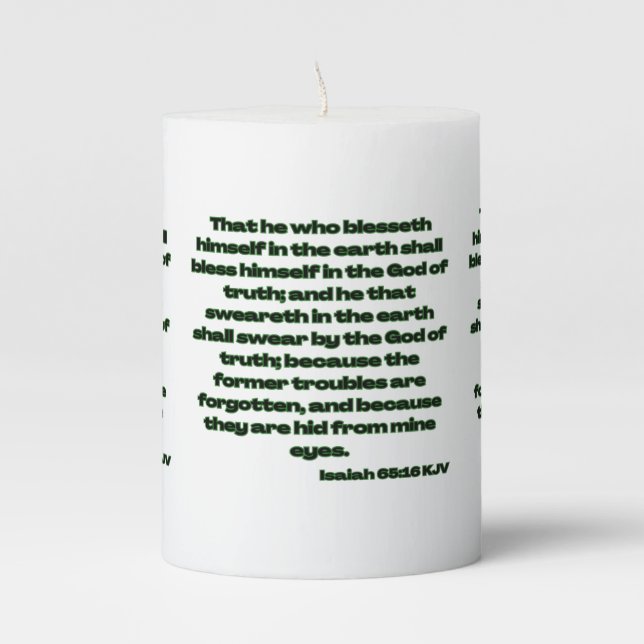 Isaiah 65:16 KJV Bible Scripture Pillar Candle (Front)