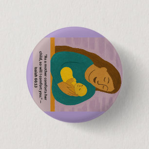 Isaiah 66:13 Comforting Mother and Baby Postcard Button