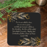 Isaiah 9:6 To Us A Child Is Born Bible Christmas Square Sticker<br><div class="desc">I created this one-of-a-kind hand drawn stylish golden pine and berry pattern. The contemporary design is in a golden toned gradient. All the text is editable. The inspirational scripture tells of God's salvation plan. Isaiah 9:6 is a prophecy about Jesus, "For to us a child is born, to us a...</div>