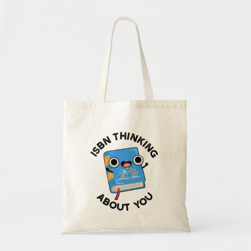 ISBN Thinking About You Funny Book Pun Tote Bag