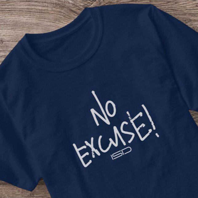 ISD No Excuse Streetwear Fashion Retro T-Shirt (Creator Uploaded)