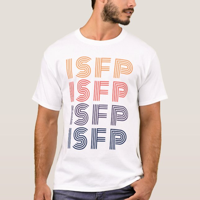 ISFP MBTI - Adventurer Personality - Myers-Briggs  T-Shirt (Front)