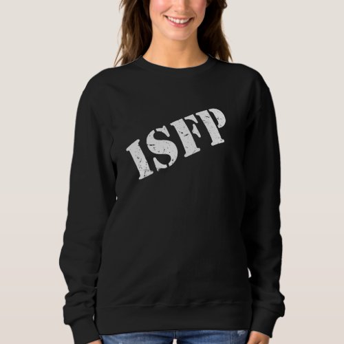 Isfp Personality Type Introvert Sensing Feeling Pe Sweatshirt
