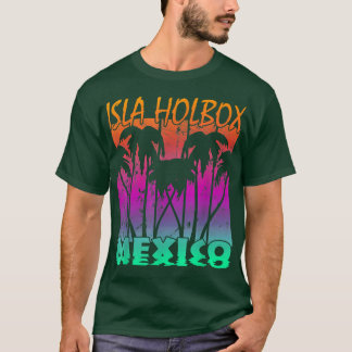 Isla Holbox Mexico T-Shirt