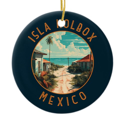 Isla Holbox Mexico Travel Art Vintage Ceramic Ornament
