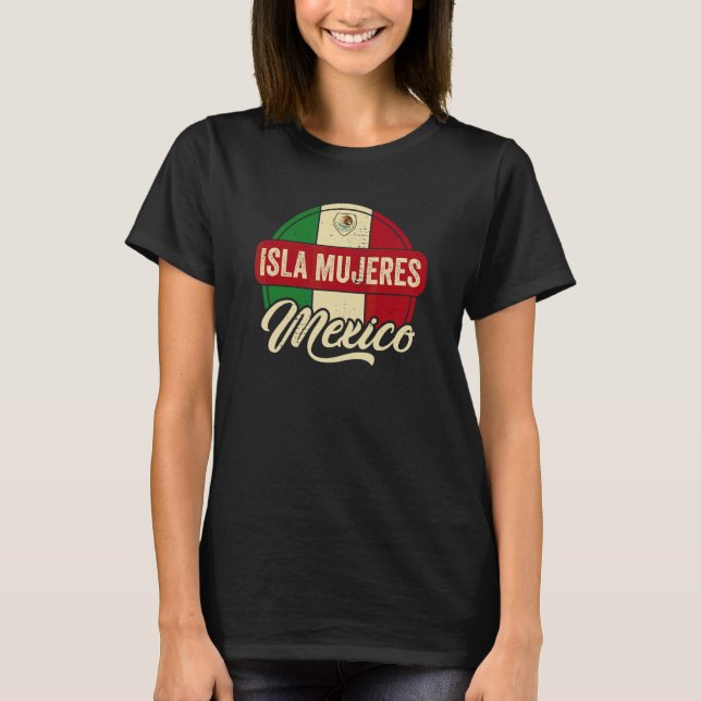 Isla Mujeres Mexico T-Shirt (Front)