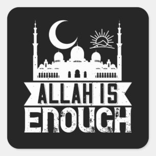 Islam - Allah Is Enough Square Sticker