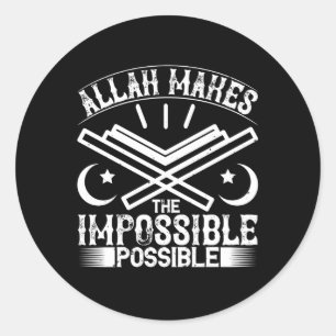 Islam - Allah Makes Impossible Possible Classic Round Sticker