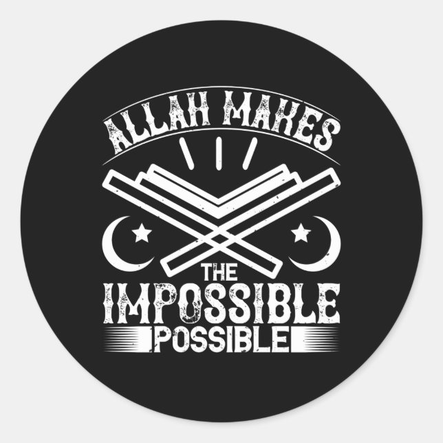 Islam - Allah Makes Impossible Possible Classic Round Sticker (Front)