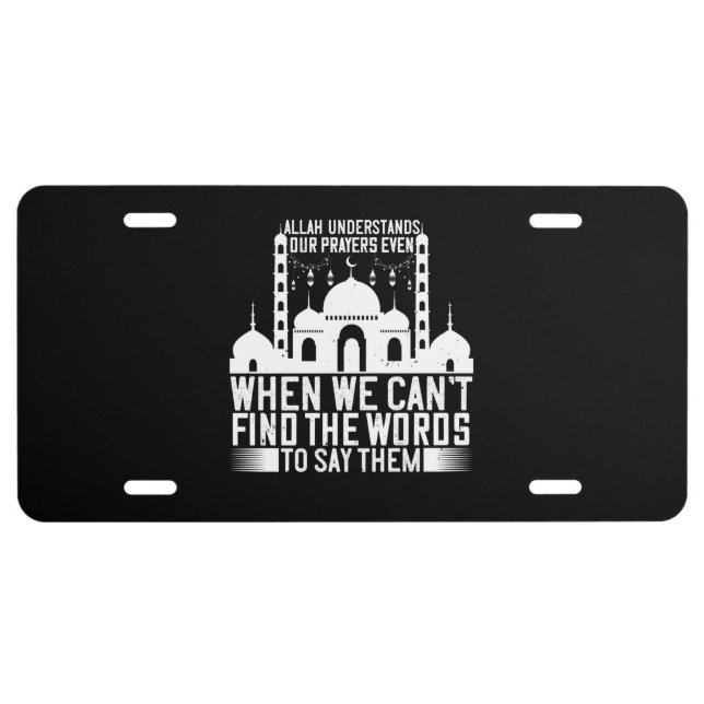 Islam - Allah Understands Our Prayers License Plate (Front)