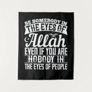 Islam - Be Somebody In The Eyes Of Allah Tapestry