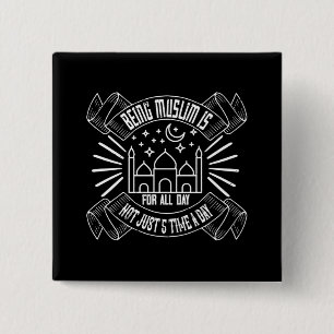 Islam - Being Muslim Is For All Day Button