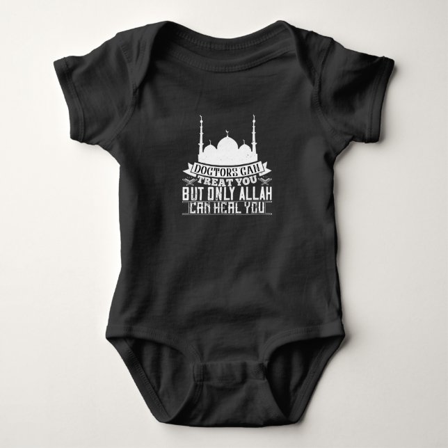 Islam - Doctors Can Treat You Allah Can Heal You Baby Bodysuit (Front)