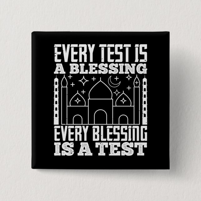 Islam - Every Test Is A Blessing Button (Front)
