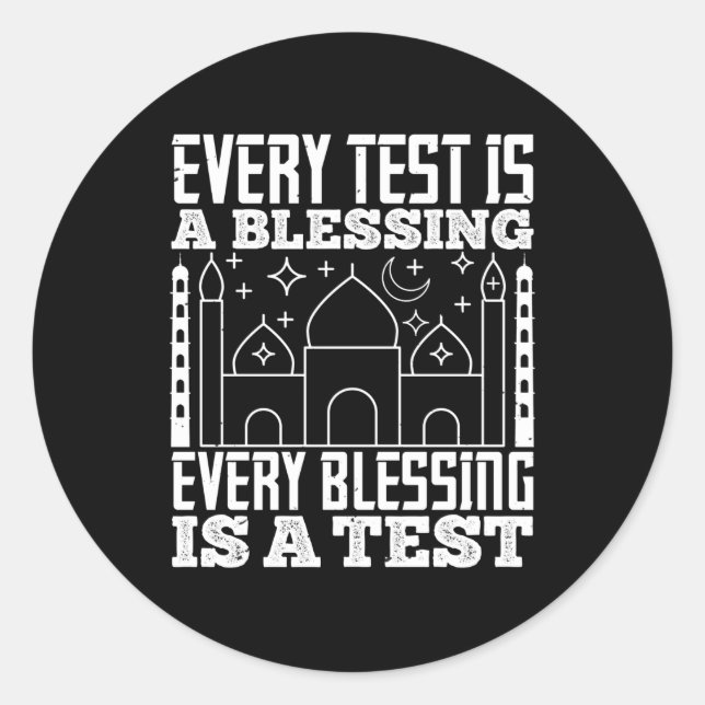 Islam - Every Test Is A Blessing Classic Round Sticker (Front)