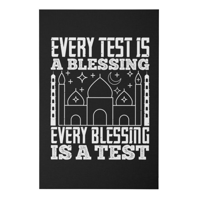 Islam - Every Test Is A Blessing Faux Canvas Print (Front)