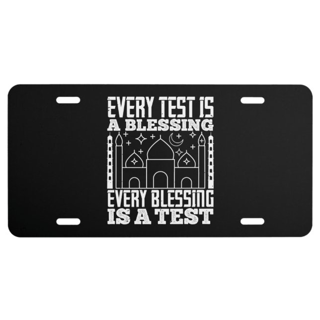 Islam - Every Test Is A Blessing License Plate (Front)