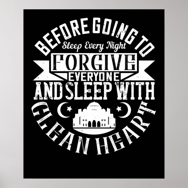 Islam -Forgive Everyone And Sleep With Clean Heart Poster (Front)