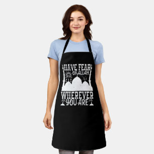 Islam - Have Fear Of Allah Wherever You Are Apron