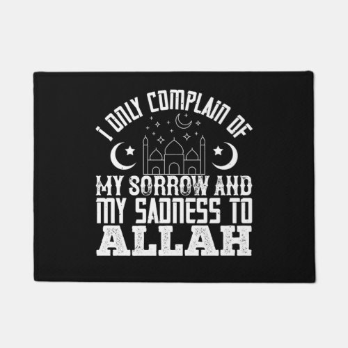 Islam I Only Complain My Sorrow To Allah Doormat