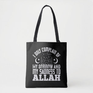 Islam I Only Complain My Sorrow To Allah Tote Bag