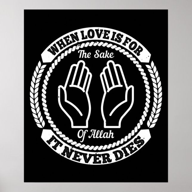 Islam When Love Is For The Sake Of Allah Poster (Front)