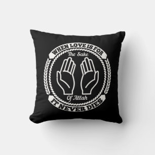 Islam When Love Is For The Sake Of Allah Throw Pillow