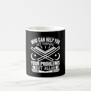 Islam - Who Can Help You But Allah Coffee Mug