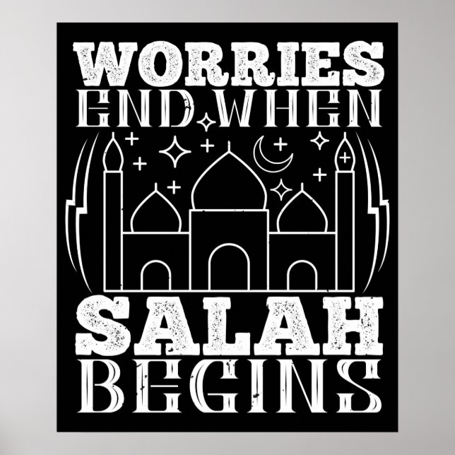 Islam - Worries End When Salah Begins Poster (Front)