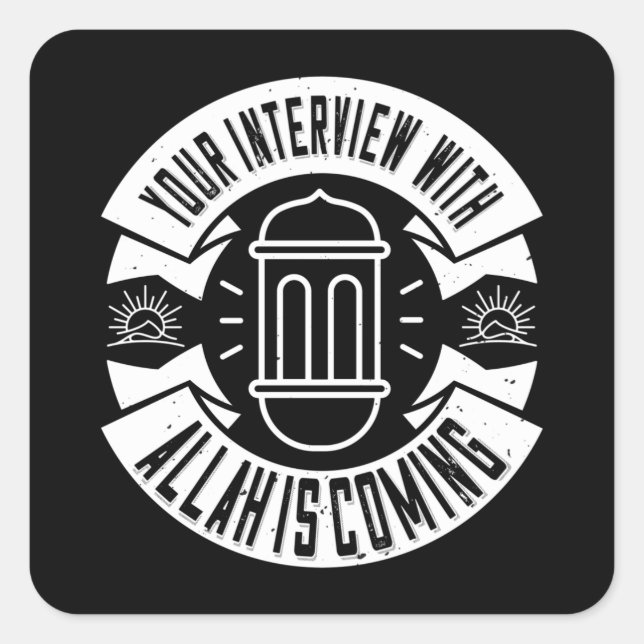 Islam - Your Interview With Allah Is Coming Square Sticker (Front)