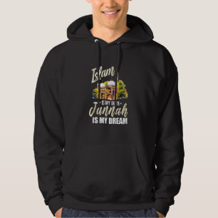 Islamic Religion Is My Deen Jannah Is My Dream Mus Hoodie