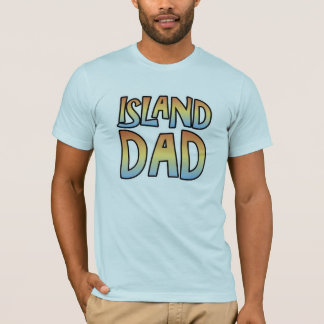 Island Dad T-Shirt