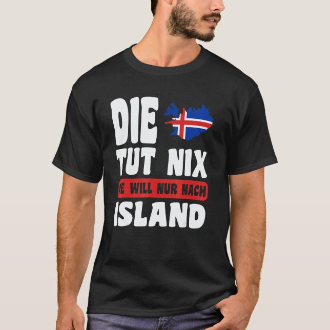 Island Flagge Die tut nix die will nur nach Island T-Shirt (Front)
