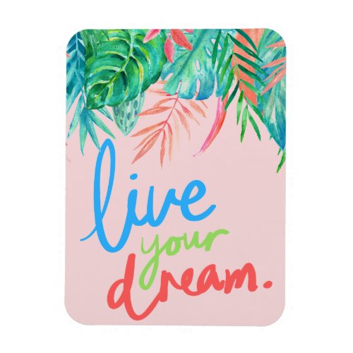 Island Leaves Live Your Dream Magnet