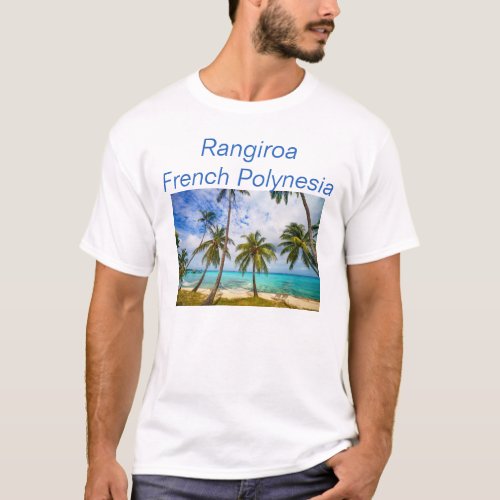 Island Paradise Rangiroa French Polynesia T_Shirt