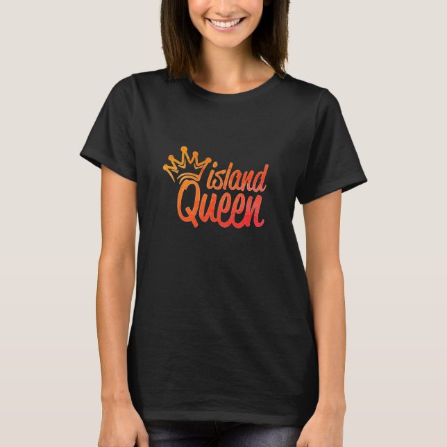 Island Queen T-Shirt (Front)