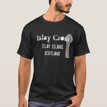 Islay Cross  Islay Island  Scotland T-shirt by Lupinsmuffin at Zazzle