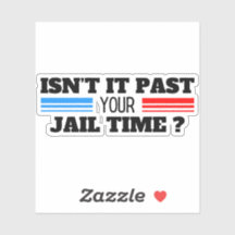 Isn’t It Past Your Jail Time Funny Saying Quote