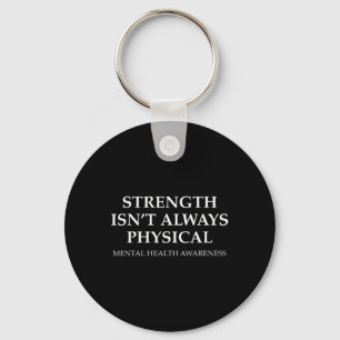 Isn't Always Physical Fight Mental Health Awarenes Keychain
