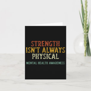 Isn't Always Physical Mental Health Awareness  Card