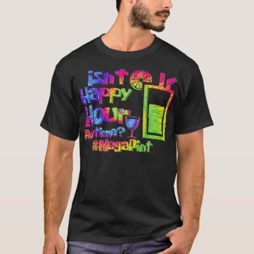 Isnt Happy Hour Anytime Costume Megapint  T_Shirt